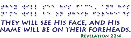 They will see his face, and his name will be on their foreheads. -Revelation 22:4 (NIV)